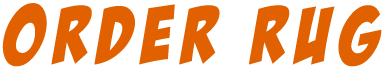 ORDER RUG